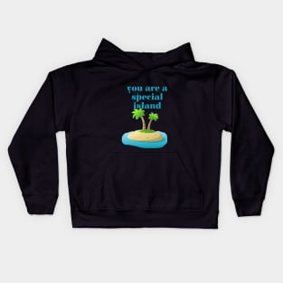 You are a Special Island Kids Hoodie